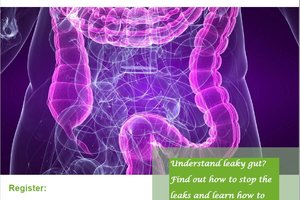 Leaky Gut? From Leaky Gut to Glorious Gut!